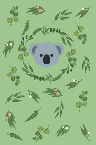 Notebook: Koala Bear Notebook Journal with Eucalyptus, 6x9" 120 pages blank lined paper
