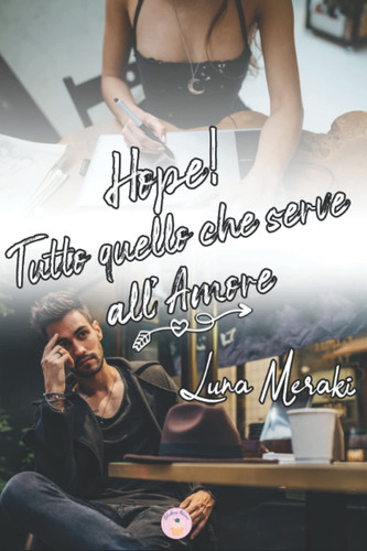 Hope! Tutto quello che serve all'Amore (Italian Edition)