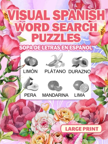 Spanish Word Search Puzzles Large Print Visual (Sopa de Letras en Espanol) (Spanish Edition)