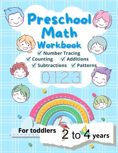 Preschool Math Workbook For Toddlers and Kids Aged 2 to 4 (Pre-K): Get Ready For Kindergarten - Beginner Math Activity Book With Number Tracing, Counting, Addition and Subtraction Foundation