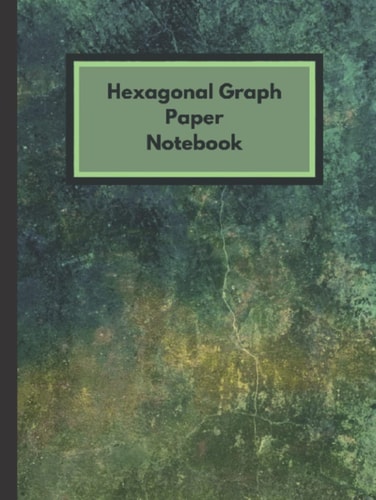 Hexagonal Graph Paper Notebook 8.5 x 11 Hard Cover: 120 pages, Organic Chemistry, Bio Chemistry, Gaming, Mapping, RPG Maps, Quilting
