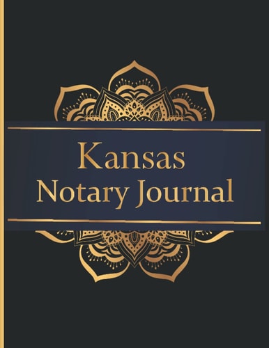 Kansas Notary Journal: Public Notary Records Book (Notary Public Record Book To Log Notarial Acts)