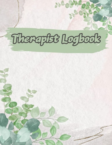 Therapist Logbook: Supervision Log Book For Therapist To Record Client Appointments, Session & Information