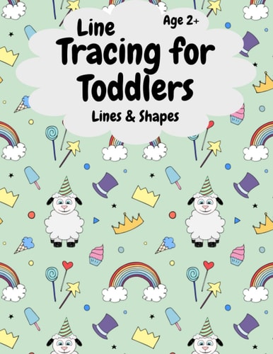 Line Tracing For Toddlers Lines & Shapes Age 2+: A line tracing workbook for toddlers at the age of 2 and above - practice and learn line tracing and have fun tracing forms and patterns