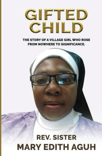 Gifted Child: The story of a village girl who rose from nowhere to significance