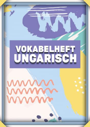 Vokabelheft Ungarisch: Vokabelbuch dreispaltig DIN A4 I Vokabeln lernen für Ungarn I 110 Seiten mit Inhaltsverzeichnis (German Edition)