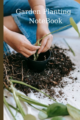 Garden Planting Notebook: Garden Planner Journal, garden planner for gardeners, My Gardening Journal - 6 x 9 inches 160 Pages