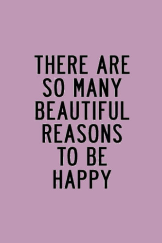 Beautiful Reasons to be Happy
