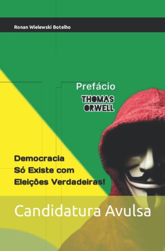 CANDIDATURA AVULSA: Democracia Só Existe com Eleições Verdadeiras! (Coleção Pensando Sobre:) (Portuguese Edition)