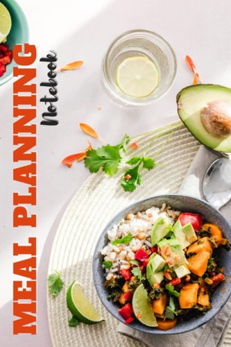 MEAL PLANNING NOTEBOOK: Meal Planner Notebook With Menu Planner & Grocery List For Weekly: Track And Plan Your Meals Weekly:52 Week Food ... Planing, Book Size 6x9 Inches 120 Pages.