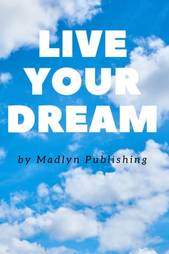 Live your dreams: Motivational Notebook