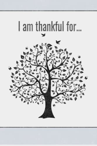 Gratitude Journal: I am thankful for...