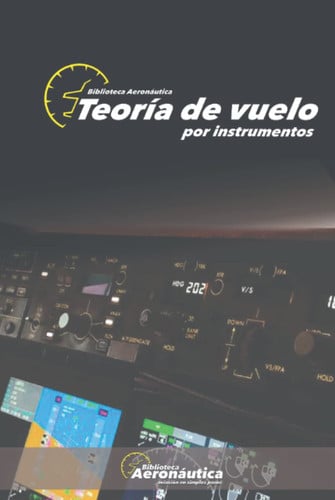 Teoría de vuelo por instrumentos (Spanish Edition)