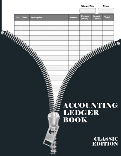 ACCOUNTING LEDGER BOOK - CLASSIC EDITION: Accounting ledger for bookkeeping, tracking finances and transactions, bookkeeping for dummies, large size ... financial planner, bill tracker notebook