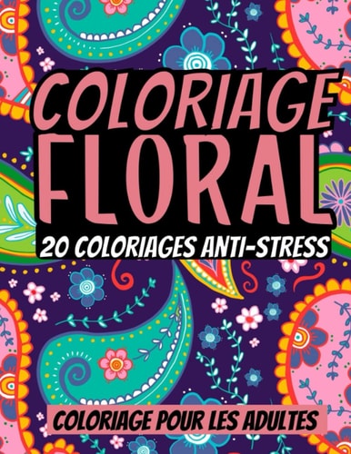 Art floral/coloriage floral/coloriage detente pour adulte (French Edition)