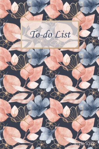 To-do List: Simple Script To do list with checkbox to help you easily manage your busy life. 6"x9", Cover: Floral on Black Color