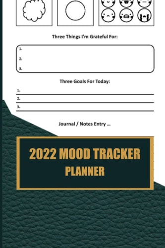 2022 Mood Tracker Planner: Daily Mood Tracker - Mood Tracker Journal - Mental Health Tracker - Self Care Tracker - Anxiety Planner 2022 - 2022 Planner Mental Health for parents