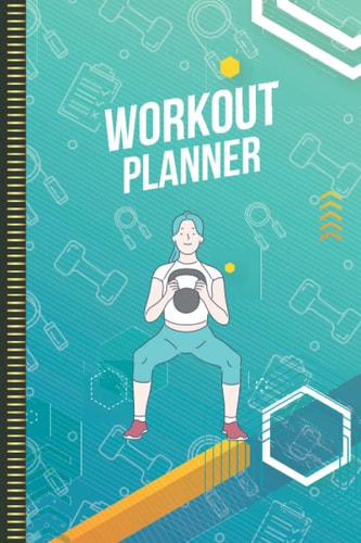 WORKOUT PLANNER: Workout Journal to Achieve Health Goals, Track Fitness, Sleep, Nutrition, Water Intake etc.