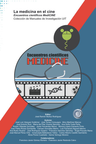 La medicina en el cine: Encuentros científicos MediCINE (Colección de Manuales de Investigación UIT) (Spanish Edition)