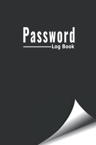 Password Log Book: Internet Password Organizer with Alphabetical Tabs A-Z To Protect All Private Network Info.