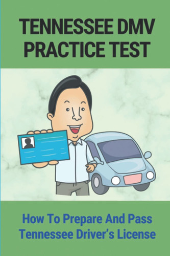 Tennessee DMV Practice Test: How To Prepare And Pass Tennessee Driver’s License