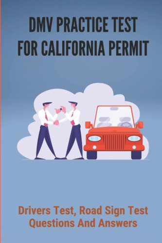 DMV Practice Test For California Permit: Drivers Test, Road Sign Test Questions And Answers