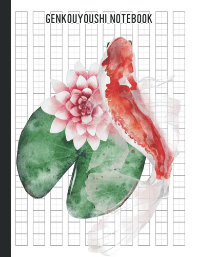 Genkouyoushi Japanese Writing Practice Notebook: Japanese Kanji Practice Notebook with 160 Pages of Blank Genkouyoushi Paper. Perfect for Kanji, ... Hiragana Practice. Koi Lotus Cover (8.5"x11")