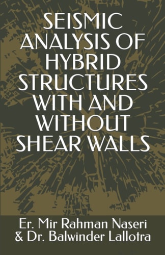 Seismic Analysis of Hybrid Structures with and without Shear Walls