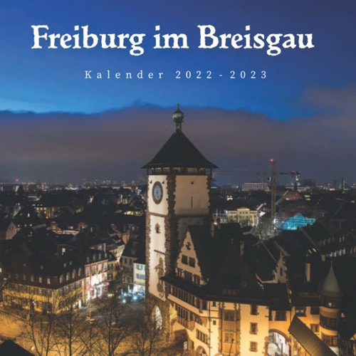 Freiburg im Breisgau Kalender: Wandkalender 2022 2023 - 8.5x8.5 inches - Geschenke für Familie und Freunde (German Edition)