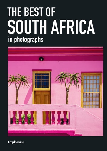 The Best of SOUTH AFRICA in photographs (Explorama): A photo book and coffee table book to all the most beautiful places in South Africa (Explorama - See the world through photography)