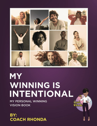 My Winning is Intentional: My Personal Winning Vision Book