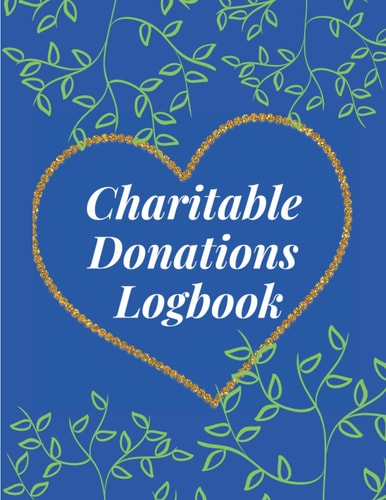 Charitable Donations Logbook: tithe record for keeping track of family or individual donations,Charities