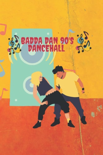 Jamaican Journal: Badda Dan 90's Dancehall paperback