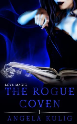 Love Magic: A Young Adult, Southern Witches, Urban Fantasy (Rogue Coven)