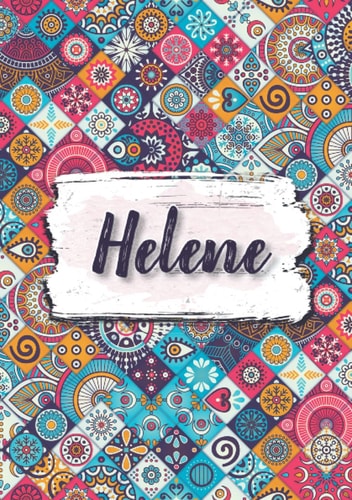 Helene: Notizbuch A5 | Personalisierter vorname Helene | Geburtstagsgeschenk für Frau, Mutter, Schwester, Tochter | Design: Ethnische florale | 120 ... A5 (14,8 x 21 cm) (German Edition)