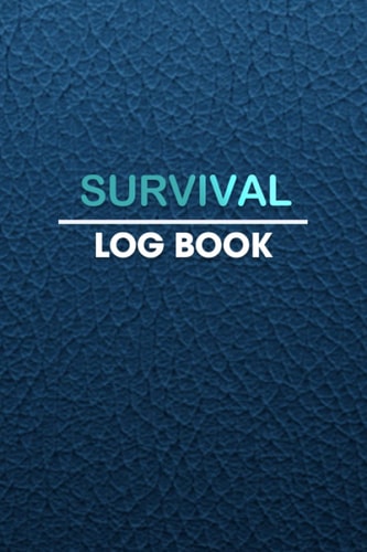 Survival Log Book: Page Template Survival Log Book/Prepper Log Book/Camping Log Book/Bug Out Log Book for kid