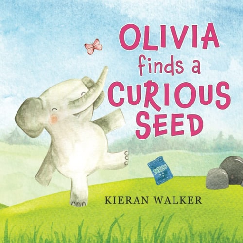 Olivia Finds A Curious Seed: A Silly & Fun Adventure About A Curious Elephant Named Olivia