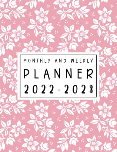 Monthly and Weekly Planner 2022-2023: Academic Year Planner July 2022 - June 2023