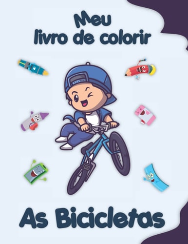 Meu livro de colorir sobre Bicicletas: Desenhos para colorir engraçados, crianças de 2 a 6 anos (Portuguese Edition)