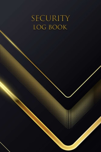 Security Log Book: Security Incident Log Book, Security Log Book Format, Security Log In, Security Login for Duty Staff and Employees