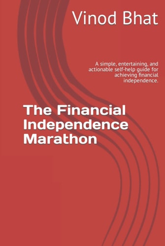 The Financial Independence Marathon: A simple, entertaining, and actionable self-help guide for achieving financial independence.