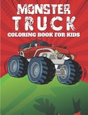 Monster Truck Coloring Book For Kids Of All Ages (You Too!) Monster Truck Books For Kids 3-80 - Hours Of Monster Truck Coloring Fun