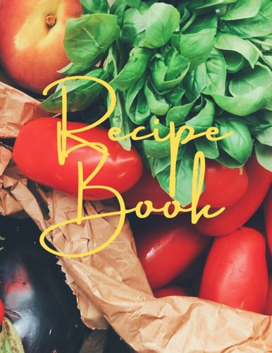 Recipe Book: Cooking Blank recipe book to write cooking recipes and take important notes related to cooking 8.5 x 11 inches 122 Sheets