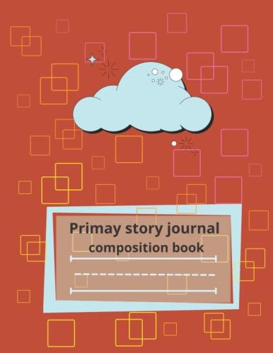 Primary story jounal Composition Book: 8.5 x 0.25 x 11 inches Baby - 12 years 100 pages