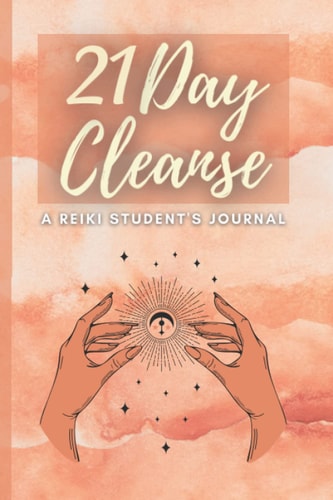 REIKI 21 DAY CLEANSE - HEALING JOURNAL WITH DOWSING, GASSHO MEDITATION AND GRATITUDE PROMPTS: Elevate your awareness during your 21 day cleanse with this diary - perfect gift for spiritual friends