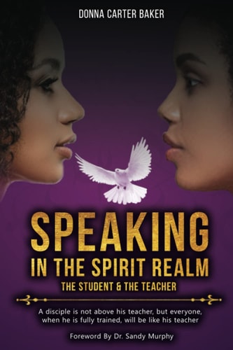 Speaking In The Spirit Realm The Student & The Teacher