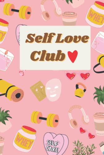 Self Love Club: Gratitude and Affirmations Journal for Women. Practice self care with Intentional Journaling.