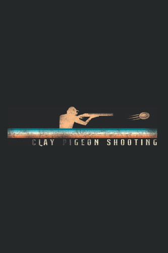 Clay Pigeon Shooting: Trap Skeet Clay Pigeon Shooting Notebook & Journal & Diary & Log Book - Appreciation Gift Idea - 120 Lined Pages, 6x9 Inches, Matte Soft Cover