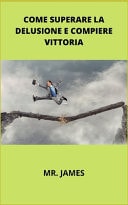 Come Superare La Delusione E Compiere Vittoria
