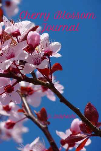 Cherry Blossom Journal Jo Ladyhawke: 120 lined pages for journaling your life